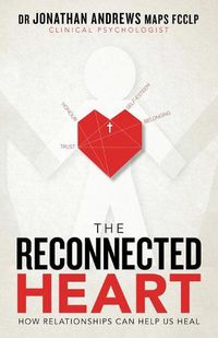 Cover image for The Reconnected Heart: How Relationships Can Help Us Heal