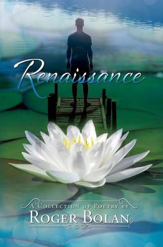 Cover image for Renaissance: A Collection of Poetry by Roger Bolan