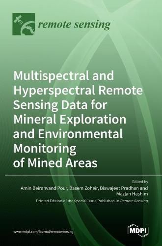 Cover image for Multispectral and Hyperspectral Remote Sensing Data for Mineral Exploration and Environmental Monitoring of Mined Areas