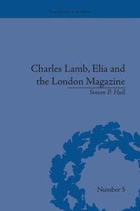 Cover image for Charles Lamb, Elia and the London Magazine: Metropolitan Muse