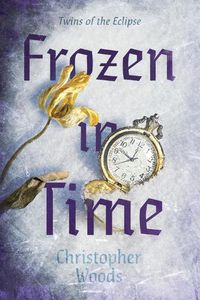 Cover image for Twins of the Eclipse: Frozen in Time