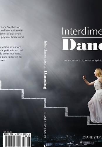 Cover image for Interdimensional Dancing: the evolutionary power of spiritual experiences in one's life