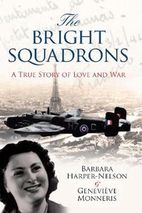 Cover image for The Bright Squadrons: A True Story of Love and War