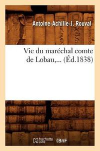 Cover image for Vie Du Marechal Comte de Lobau (Ed.1838)