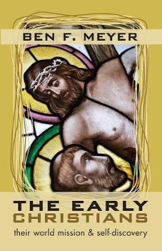 Cover image for The Early Christians: Their World Mission & Self-Discovery