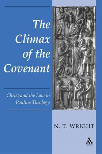 Cover image for Climax of the Covenant: Christ And The Law In Pauline Theology