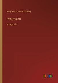 Cover image for Frankenstein: in large print