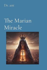 Cover image for The Marian Miracle