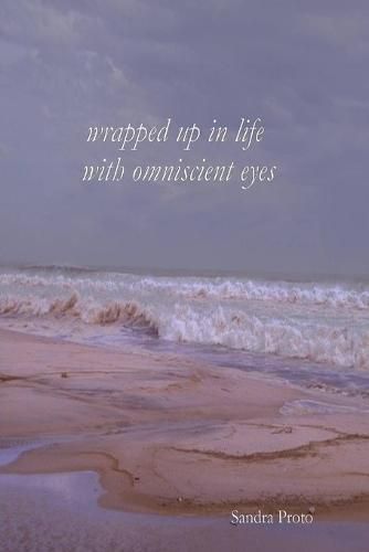 Cover image for Wrapped Up in Life with Omniscient Eyes