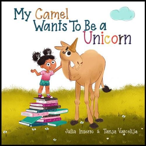 Cover image for My Camel Wants to Be a Unicorn