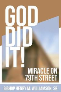 Cover image for God Did It: Miracle On 79th Street
