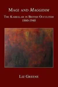 Cover image for Magi and Maggidim: The Kabbalah in British Occultism 1860-1940