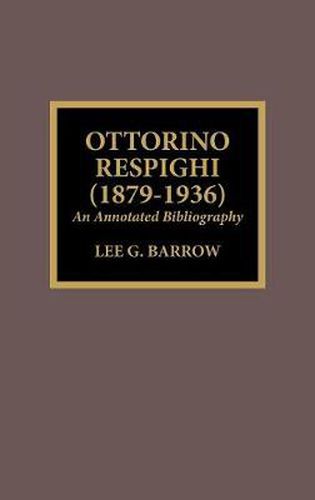 Cover image for Ottorino Respighi (1879-1936): An Annotated Bibliography