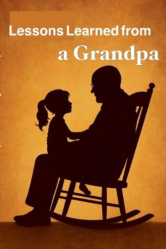 Cover image for Lessons Learned from a Grandpa