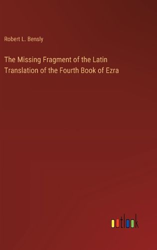 Cover image for The Missing Fragment of the Latin Translation of the Fourth Book of Ezra