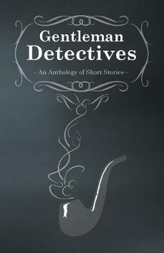 Cover image for Gentlemen Detectives - An Anthology of Short Stories