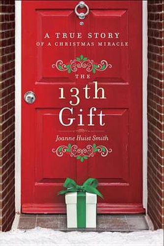 Cover image for The 13th Gift: A True Story of a Christmas Miracle