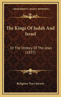 Cover image for The Kings of Judah and Israel: Or the History of the Jews (1837)