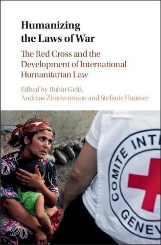 Cover image for Humanizing the Laws of War: The Red Cross and the Development of International Humanitarian Law