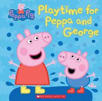 Cover image for Play Time for Peppa and George (Peppa Pig)