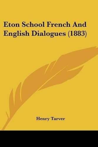 Cover image for Eton School French and English Dialogues (1883)