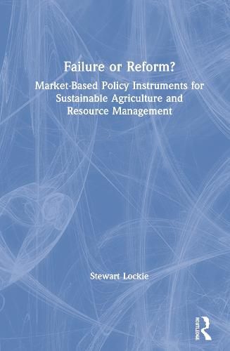 Cover image for Failure or Reform?: Market-Based Policy Instruments for Sustainable Agriculture and Resource Management