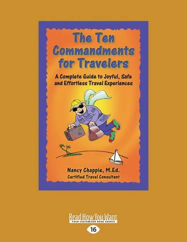 Cover image for The Ten Commandments for Travelers: A Complete Guide to Joyful, Safe and Effortless Travel Experiences