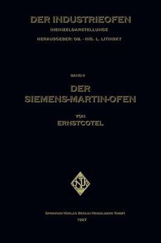 Der Siemens-Martin-Ofen: Die Grundsatze Des Herdstahlofen-Betriebes