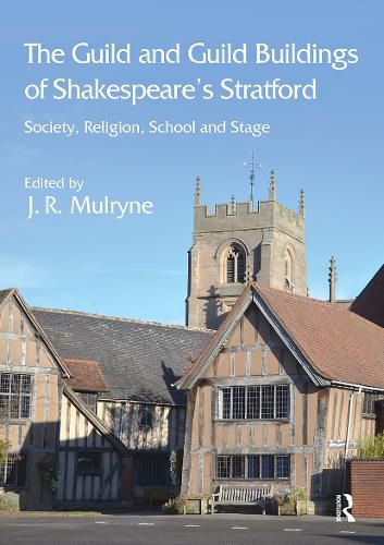 Cover image for The Guild and Guild Buildings of Shakespeare's Stratford