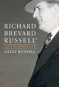 Cover image for Richard Brevard Russell Jr.: A Life of Consequence