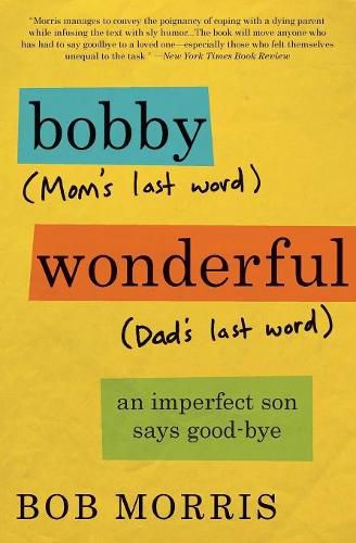 Bobby Wonderful: An Imperfect Son Says Good-bye