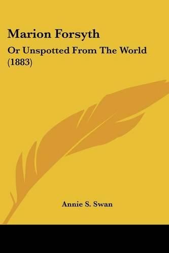 Marion Forsyth: Or Unspotted from the World (1883)