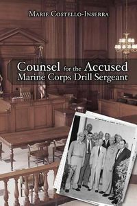 Cover image for Counsel for the Accused Marine Corps Drill Sergeant