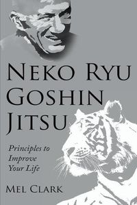 Cover image for Neko Ryu Goshin Jitsu: Principles to Improve Your Life