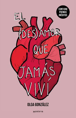 Cover image for El desamor que jamas vivi: Edicion ampliada con poemas ineditos / The Heartbreak I Never Lived Through: A New Special Edition