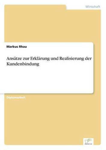 Cover image for Ansatze zur Erklarung und Realisierung der Kundenbindung