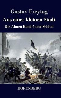 Cover image for Aus einer kleinen Stadt: Die Ahnen Band 6 und Schluss