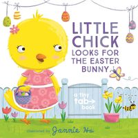 Cover image for Little Chick Looks for the Easter Bunny: A Tiny Tab Book