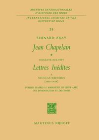 Cover image for Jean Chapelain Soixante-Dix-Sept Lettres Inedites a Nicolas Heinsius (1649-1658): Publiees D'Apres le Manuscrit de Leyde Avec Une Introduction et des Notes