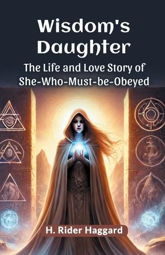 Cover image for Wisdom's Daughter The Life and Love Story of She-Who-Must-be-Obeyed