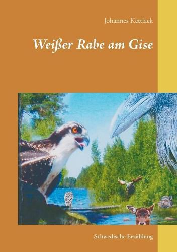 Weisser Rabe am Gise: Schwedische Erzahlung