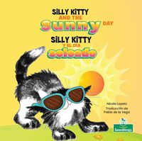 Cover image for Silly Kitty Y El Dia Soleado (Silly Kitty and the Sunny Day) Bilingual Eng/Spa