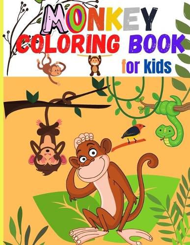 Cover image for Monkey Coloring Book for Kids: Amazing Coloring Images Of Cute Monkey Children Activity Book For Boys & Girls Ages 4-8