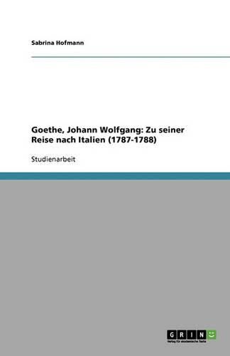 Cover image for Goethe, Johann Wolfgang: Zu seiner Reise nach Italien (1787-1788)