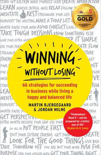 Cover image for Winning Without Losing: 66 strategies for succeeding in business while living a happy and balanced life