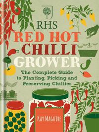 Cover image for RHS Red Hot Chilli Grower: The complete guide to planting, picking and preserving chillies