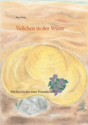 Cover image for Veilchen in der Wuste: Die Geschichte einer Freundschaft