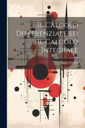 Cover image for Il Calcolo Differenziale Ed Il Calcolo Integrale