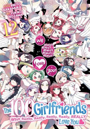 Cover image for The 100 Girlfriends Who Really, Really, Really, Really, Really Love You Vol. 12