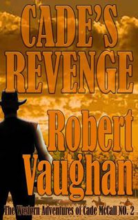 Cover image for Cade's Revenge: The Western Adventures of Cade McCall Book II